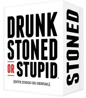DRUNK, STONED OR STUPID