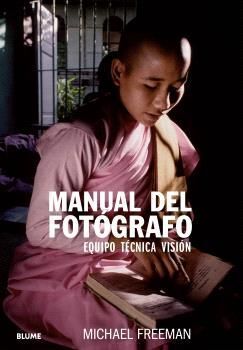 MANUAL DEL FOTOGRAFO - EQUIPO, TECNICA, VISION