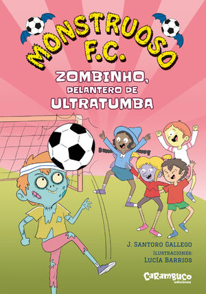 MONSTRUOSO F.C. ZOMBINHO, DELANTERO DE ULTRATUMBA