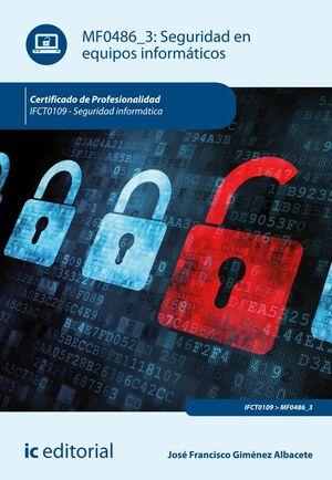 SEGURIDAD EN EQUIPOS INFORMATICOS. IFCT0109 - SEGU