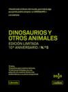 DINOSAURIOS Y OTROS ANIMALES. EDICIÓN LIMITADA 10º ANIVERSARIO N.