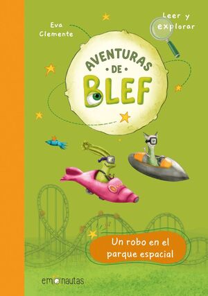 AVENTURAS DE BLEF. UN ROBO EN EL PARQUE ESPACIAL