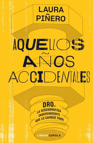 AQUELLOS A¥OS ACCIDENTALES - DRO, LA DISCOGRAFICA