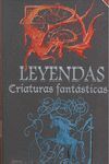 LEYENDAS. CRIATURAS FANTASTICAS