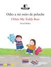 ODIO A MI OSITO DE PELUCHE/ I HATE MY TEDDY BEAR