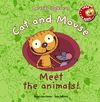 CAT AND MOUSE: MEET THE ANIMALS!