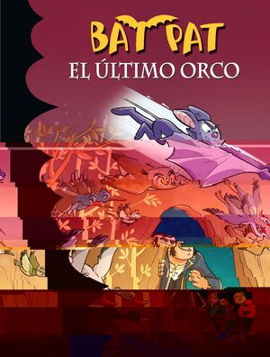 EL ÚLTIMO ORCO (SERIE BAT PAT 19)