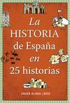 HISTORIA ESPAÑA EN 25 HISTORIAS.