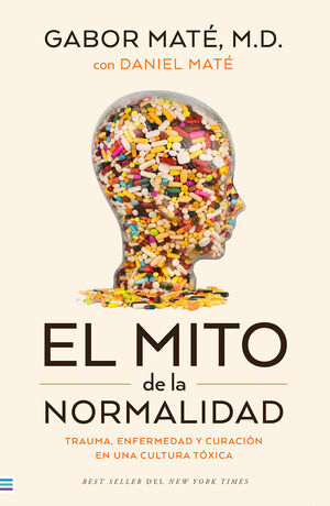 EL MITO DE LA NORMALIDAD - TRAUMA, ENFERMEDAD Y SA