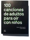 100 CANCIONES DE ADULTOS PARA OIR CON NIÑOS