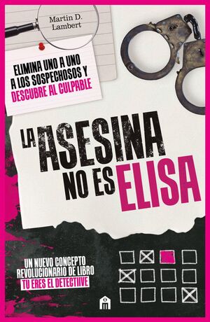 LA ASESINA NO ES ELISA. ELIMINA UNO A UNO LOS SOSPECHOSOS Y DESCUBRE AL CULPABLE